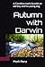 Autumn with Darwin: A Carol...