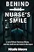 Behind The Nurse's Smile: a novel about burnout, blame, and the truth no wants in the report (Behind The Smile)