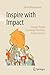 Inspire with Impact: Engage People, Encourage Decisions, Enable Success