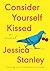 Consider Yourself Kissed