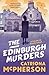The Edinburgh Murders by Catriona McPhearson The Edinburgh Murders by Catriona McPhearson
