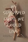 We Survived Until...