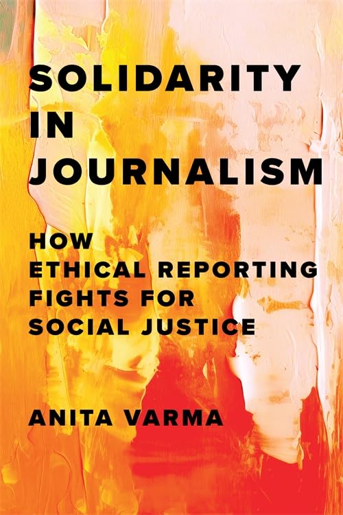 Solidarity in Journalism: How Ethical Reporting Fights for Social Justice (Hardcover)