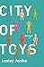 City of Toys: Essays (21st ...