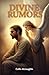 Divine Rumors