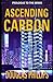 Ascending Carbon: Prologue ...