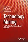 Technology Mining: Text Analytics for Evidence-Based Foresight