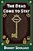 The Dead Come to Stay