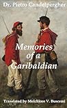 Memories of a Garibaldian by Dr. Pietro Candelpergher