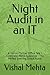 Night Audit in an IT by Vishal Mehta