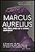 Marcus Aurelius: The Two Lives of a Stoic Emperor: A Biography of War, Meditations and the Making of Rome’s Philosopher-King (Stoic Series)