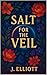 Salt for the Veil
