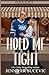 Hold Me Tight (Illustrated Cover): A Single Mom, Best Friend's Ex, Protective Hero Hockey Romance (Chicago Railers Hockey)