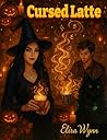 The Cursed Latte  by Elira Wynn