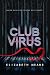 Club Virus: Where genetics sparks resistance (Hourglass Book 2)