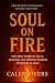 SOUL ON FIRE by Caleb Rivers