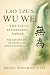 Lao Tzu's Wu Wei — The Tao of Effortless Power by Ancient Wisdom Institute