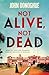 Not Alive, Not Dead: A gripping historical thriller full of intrigue and suspicion