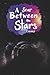 A Scar Between the Stars by T. He Wils