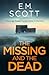 The Missing and the Dead (DI Thomas Maitland 1)  by E.M. Scott