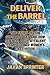 Deliver the Barrel: The Sto...