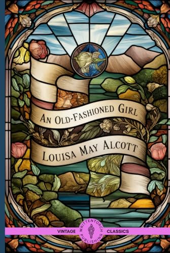 An Old-Fashioned Girl: The Transformative Journey to Love, Honor, and Authentic Living