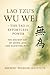 Lao Tzu's Wu Wei — The Tao ...
