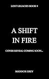 A Shift in Fire: A Dark Fantasy Romance (Lost Legacies Book 9)