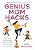 Genius Mom Hacks by Amy Motroni