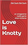 Love is Knotty : ...