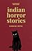 Horror Stories by Nandini Sethi