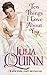Ten Things I Love About You by Julia Quinn