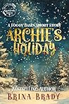 Archie's Holiday by Brina Brady