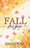 Fall For You