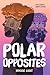 Polar Opposites by Maggie Light Polar Opposites by Maggie Light