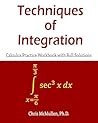 Techniques of Integration Calculus Practice Workbook with Ful... by Chris McMullen Techniques of Integration Calculus Practice Workbook with Ful... by Chris McMullen