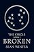 Broken (The Circle Book 1)