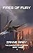 Fires of Fury: The Chronicles of Deneb Book 3