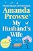 My Husband's Wife: A powerful and emotional family drama from the queen of heartbreak fiction