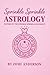 Sprinkle Sprinkle Astrology by Zomi Anderson