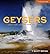 Geysers: What They Are and ...