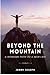 Beyond the Mountains: A Wom...
