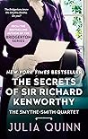 The Secrets of Sir Richard Kenworthy by Julia Quinn