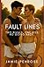 Fault Lines: Two Rivals. One Kiss. No Going Back.
