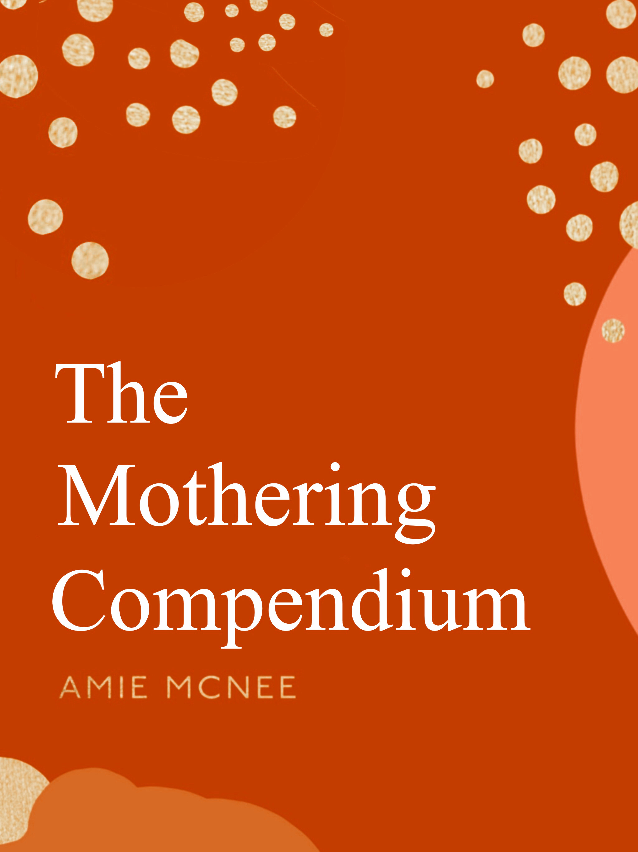 The Mothering Compendium