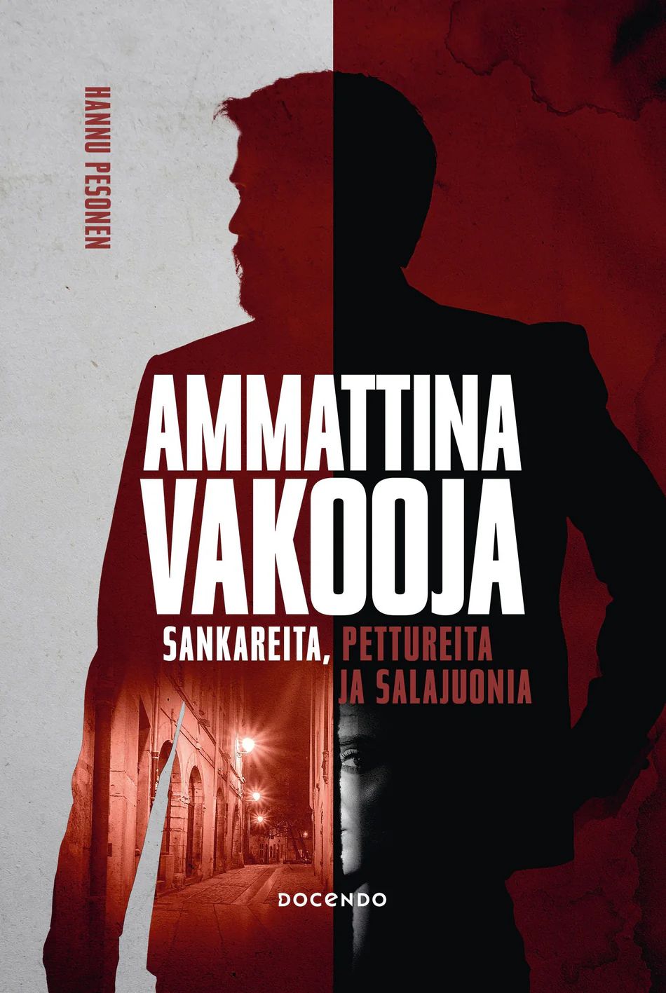 Ammattina vakooja - Sankareita pettureita ja salajuonia (Hardcover)