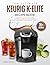 THE ULTIMATE KEURIG K-ELITE RECIPE BOOK: Complete Guide with 70+ Coffee, Tea, Hot Chocolate & Cocktail Recipes | From Classic Brews to International Traditions