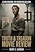 Truth & Treason Movie Revie...