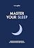 Master Your Sleep - Improve...
