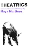 Theatrics by Maya Martinez